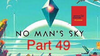 No Mans Sky VR  Part 49 [upl. by Ted]