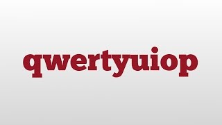 qwertyuiop meaning and pronunciation [upl. by Grigson]