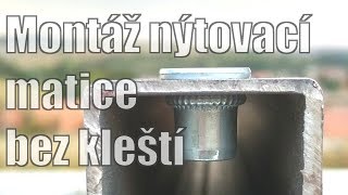 Nýtovací matice  montáž bez nýtovacích kleští [upl. by Flaherty971]