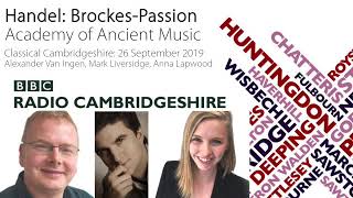 Handel BrockesPassion  BBC Radio Cambridgeshire Interview [upl. by Damiano743]