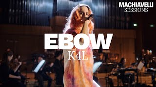 Ebow  K4L ft WDR Funkhausorchester  Machiavelli Sessions [upl. by Trefler892]