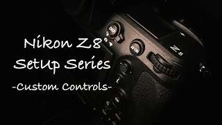 Howto Set Up Your Nikon Z8  Custom Controls [upl. by Ule454]