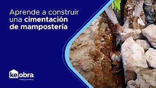 Cómo construir una cimentación de mampostería HazloConKeObra [upl. by Anayk398]