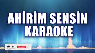 AHİRİM SENSİN KARAOKE ton Mİ [upl. by Haydon]