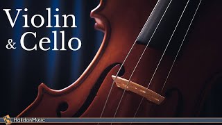 Classical Music  Violin amp Cello [upl. by Harding]