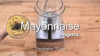 Mayonnaise  Recipe Food processor Magimix EN [upl. by Kuster]