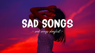 Sad Songs ♫ Sad songs playlist for broken hearts  Depressing Songs 2024 That Will Make You Cry [upl. by Naasar]