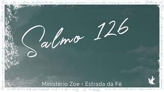 Salmo 126  Ministério Zoe  Lyrics [upl. by Ordnagela]