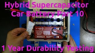 Hybrid Supercapacitor Car Battery Part 10 1 Year Durability Testing [upl. by Eveivaneg]