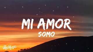 SoMo  Mi Amor Lyrics [upl. by Candless324]