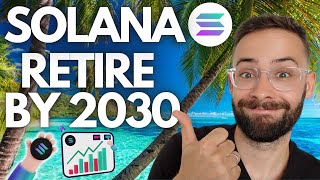 Retire on SOLANA by 2030 How Many SOL Tokens [upl. by Salazar]