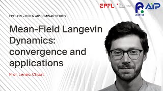 quotMeanField Langevin Dynamics convergence and applicationsquot Prof Lénaïc Chizat [upl. by Graff988]