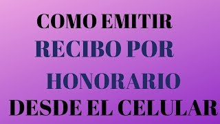 Como emitir recibo por honorario electronico de la APPSUNAT [upl. by Bertrando]