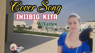 INIIBIG KITA FEMALE VERSION WITH LYRICSBY Mjr [upl. by Ecyob707]