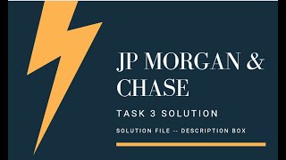 Task 3 SOLUTION  JP MORGAN amp CHASE CO VIRTUAL INTERNSHIP [upl. by Ikey]