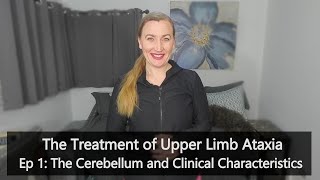 Treatment of Upper Limb Ataxia Ep1 Cerebellum and Clinical Characteristics [upl. by Elijah]