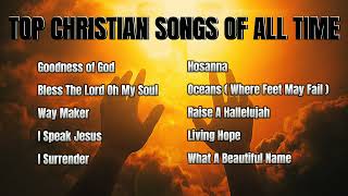 Top Christian Music of All Time Playlist  1 HOUR Nonstop Praise and Worship Songs 2023 ✝️🙏 [upl. by Yonita271]