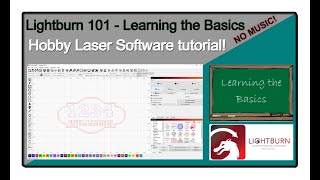 💡 Lightburn 101  Learning Hobby Laser Software The ORIGINAL and still the best introduction [upl. by Eelyrag]