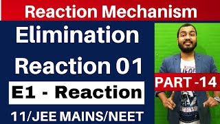 Reaction Mechanism 14  Elimination Reaction 01  E1 Reaction  JEE MAINSNEET [upl. by Ahsyak]