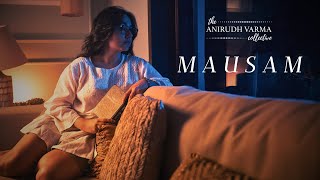 Mausam Official Video  Anirudh Varma Collective Divyam Sodhi Kavya Singh Likhari Vrinda C [upl. by Golub]