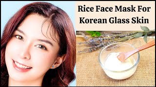 Rice Flour Face Mask For Brightening Skin  DIY Korean Glass Skin Pack  Homemade Korean Glass Skin [upl. by Laurena]