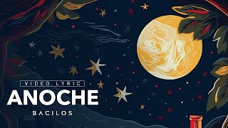 Bacilos  Anoche Lyric Video [upl. by Schoenburg]