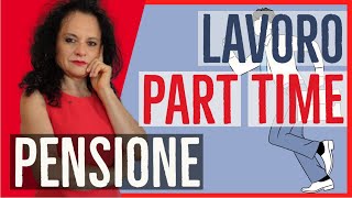 LAVORO PART TIME E PENSIONE conseguenze su CONTRIBUTI e ANZIANITÀ [upl. by Une818]