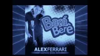 Alex Ferrari  Barà Berê Bala bala bala Bele bele bele [upl. by Leila473]