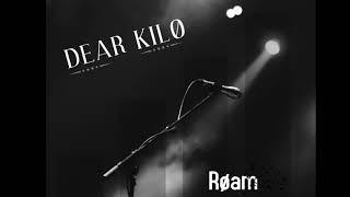 Røam  Dear Kilø [upl. by Cristina]