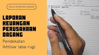 Cara Membuat Laporan Keuangan Perusahaan Dagang dengan Pendekatan Ikhtisar labarugi [upl. by Onaivlis]