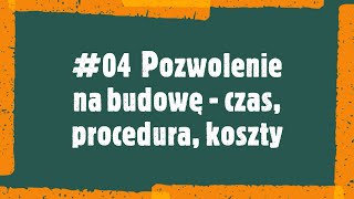 04 Pozwolenie na budowę  czas procedura koszty [upl. by Ennywg305]