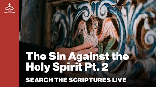 Search the Scriptures  The Sin Against the Holy Spirit part 2 w Dr Jeannie Constantinou [upl. by Graces781]