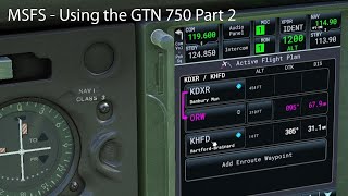 MSFS  Using the GTN750 Part 2 [upl. by Euqor121]