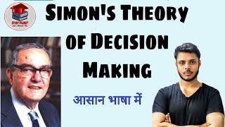 Simons Theory of Decision Making  For Under Graduates  Herbert Simon  Easy Language [upl. by Rtoip813]