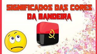 Conheça os significados das cores da bandeira de Angola 🇦🇴 [upl. by Oicinoid]