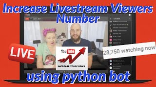 How to increase your Livesream watching number using python bot [upl. by Dearman]