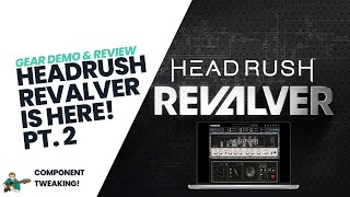 Headrush ReValver 5 is here Pt 2  Gear Demo amp Review [upl. by Meggy]