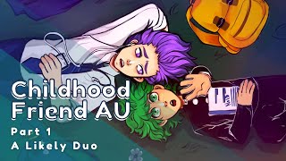 Childhood Friend AU  PT 1 [upl. by Cadel]