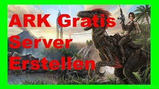 ARK GRATIS Server Erstellen Tutorial german [upl. by Shanney]