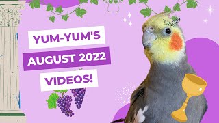 YumYum’s August Videos [upl. by Ken]