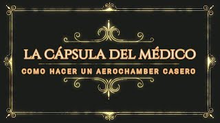 COMO HACER UN AEROCHAMBER CASERO [upl. by Fairfield]