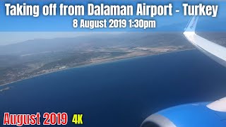 Taking off from Dalaman Airport  Turkey  8 August 2019 130pm  4K Video [upl. by Dolly860]