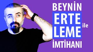 Beynin ERTELEME ile İmtihanı [upl. by Bucky]