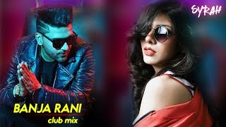 Banja Tu Meri Rani Remix  DJ Syrah  Guru Randhawa  Tumhari Sulu [upl. by Ahsino205]