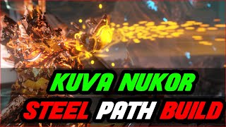 KUVA NUKOR STEEL PATH BUILD  Warframe [upl. by Neros607]