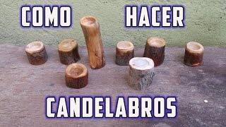 Como Hacer Candelabros de madera  Troncos  SolucionesRubitopolis [upl. by Brass]