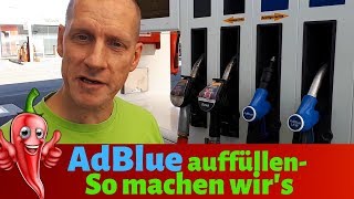 AdBlue auffüllen tanken 🌼🌞 So machen wirs bei unserem Wohnmobil VLOG49 [upl. by Inal]