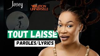 JOSEY Tout Laisse  Paroles  Lyrics [upl. by Ruhl]