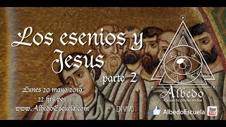 77 Jesús y los Esenios Pt 2  Grandes Iniciados  Albedo Escuela [upl. by Etteyafal]