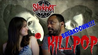 Slipknot Killpop Reaction [upl. by Laehpar]